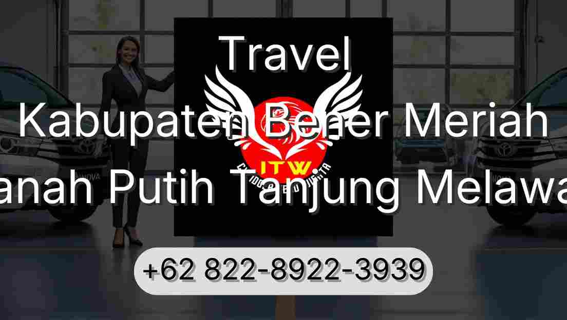 Travel Kabupaten Bener Meriah Tanah Putih Tanjung Melawan