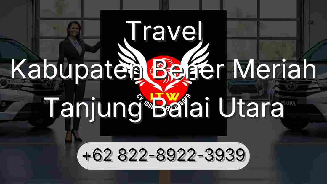 Travel Kabupaten Bener Meriah Tanjung Balai Utara