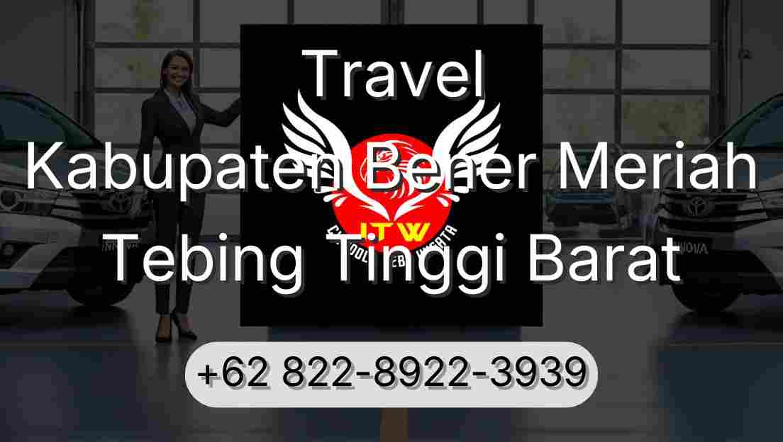 Travel Kabupaten Bener Meriah Tebing Tinggi Barat
