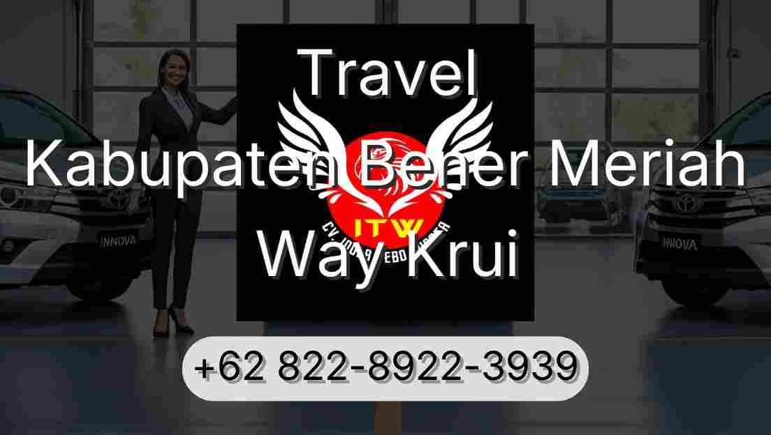 Travel Kabupaten Bener Meriah Way Krui