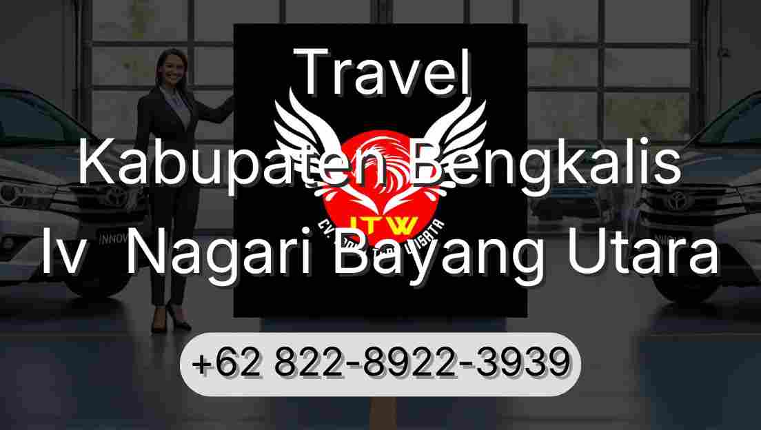 Travel Kabupaten Bengkalis Iv  Nagari Bayang Utara