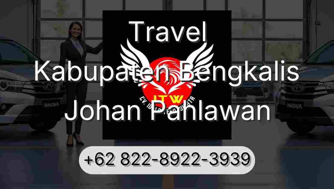 Travel Kabupaten Bengkalis Johan Pahlawan