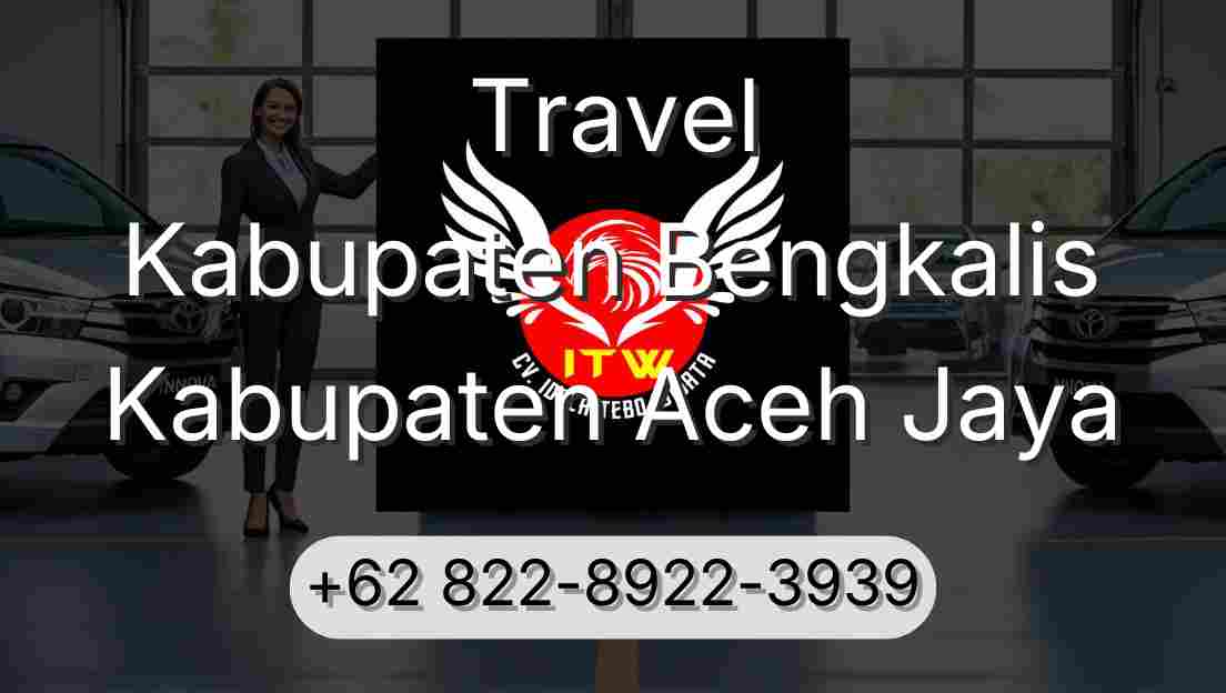Travel Kabupaten Bengkalis Kabupaten Aceh Jaya