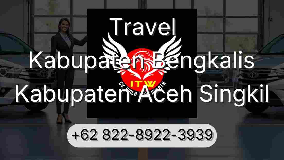 Travel Kabupaten Bengkalis Kabupaten Aceh Singkil