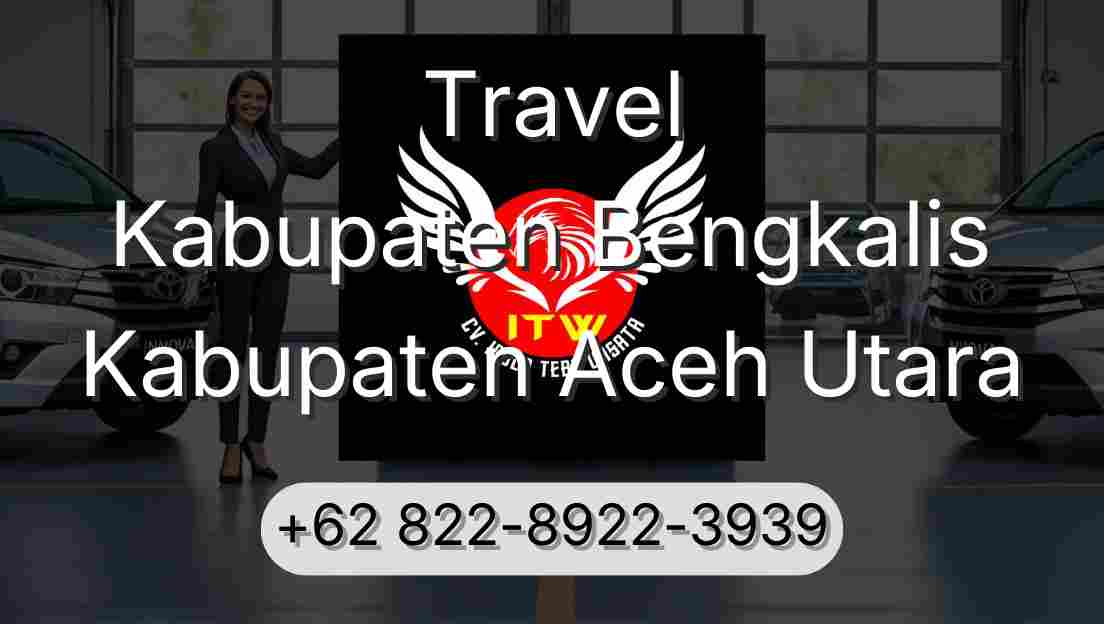 Travel Kabupaten Bengkalis Kabupaten Aceh Utara