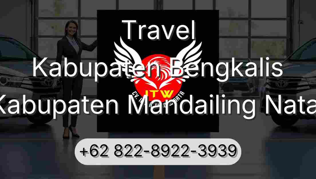 Travel Kabupaten Bengkalis Kabupaten Mandailing Natal