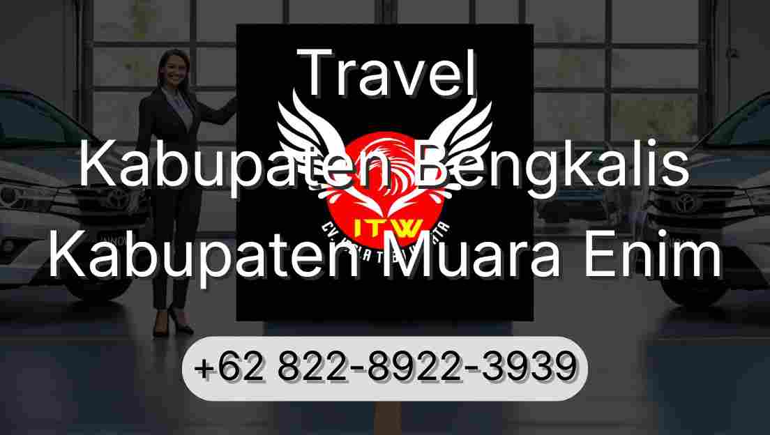 Travel Kabupaten Bengkalis Kabupaten Muara Enim