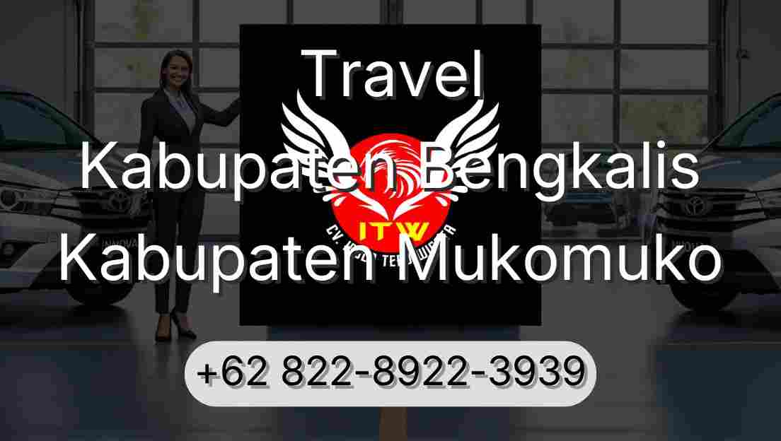 Travel Kabupaten Bengkalis Kabupaten Mukomuko