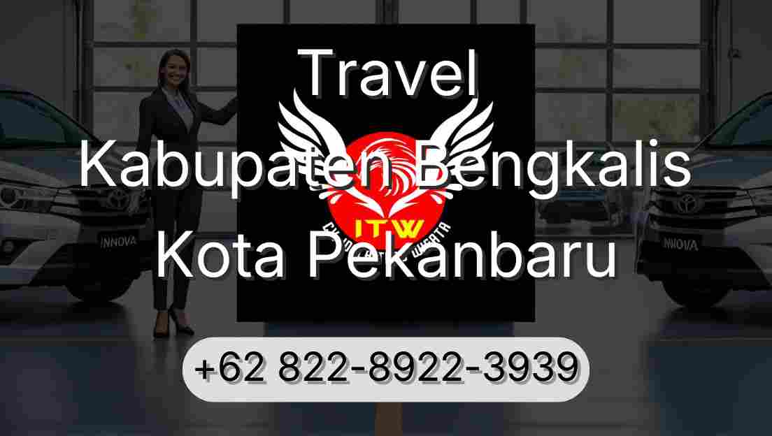 Travel Kabupaten Bengkalis Kota Pekanbaru
