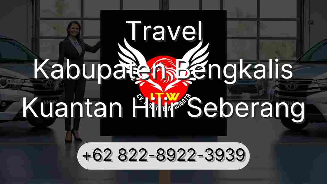 Travel Kabupaten Bengkalis Kuantan Hilir Seberang