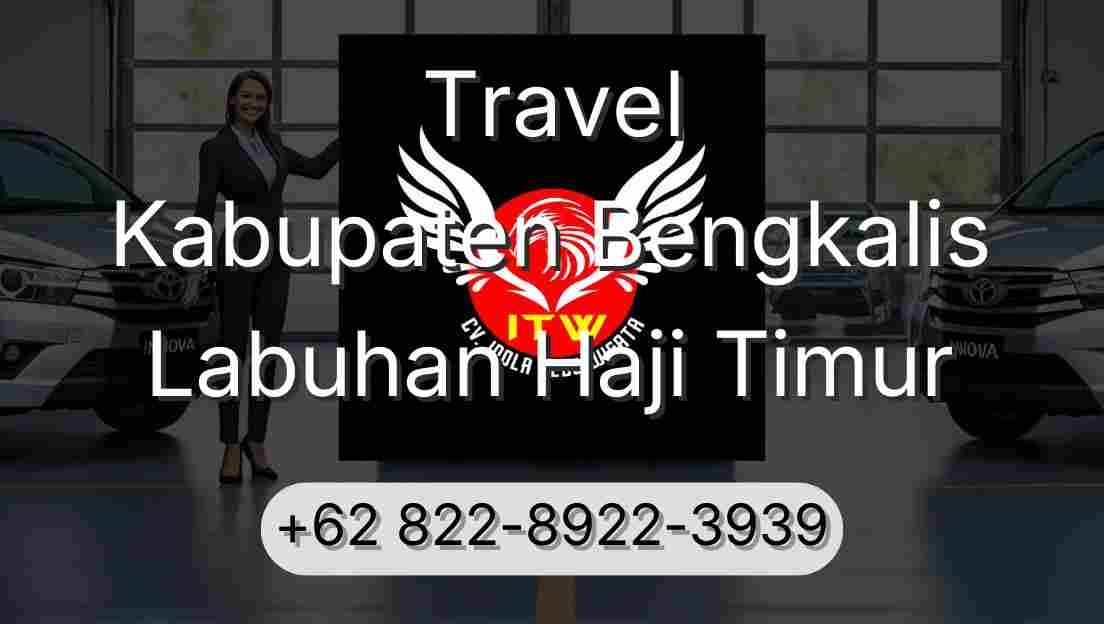 Travel Kabupaten Bengkalis Labuhan Haji Timur