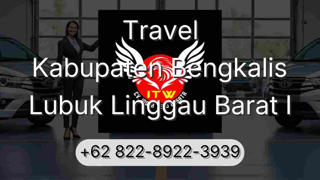 Travel Kabupaten Bengkalis Lubuk Linggau Barat I