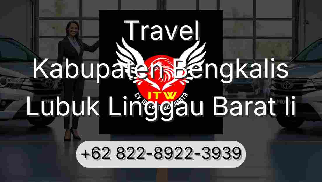 Travel Kabupaten Bengkalis Lubuk Linggau Barat Ii