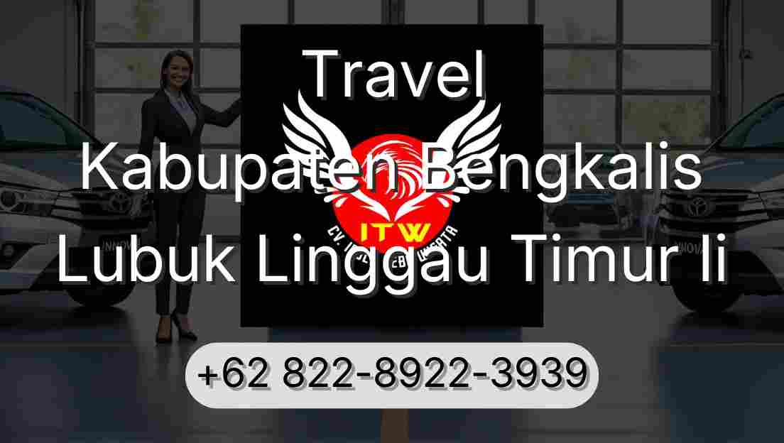 Travel Kabupaten Bengkalis Lubuk Linggau Timur Ii