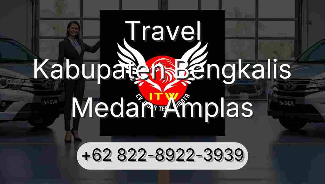 Travel Kabupaten Bengkalis Medan Amplas