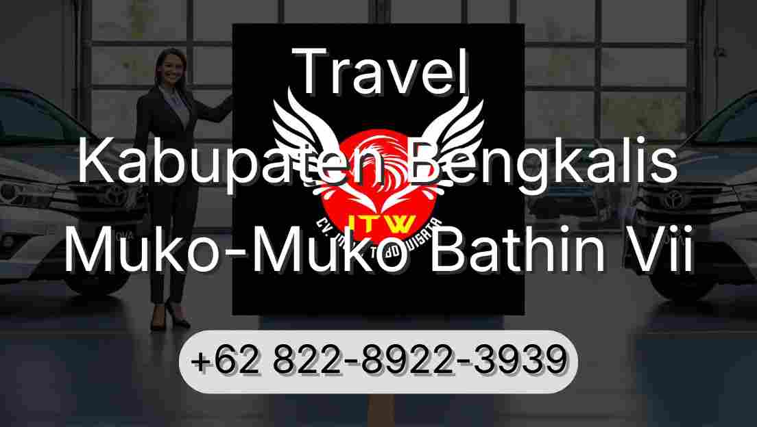 Travel Kabupaten Bengkalis Muko-Muko Bathin Vii
