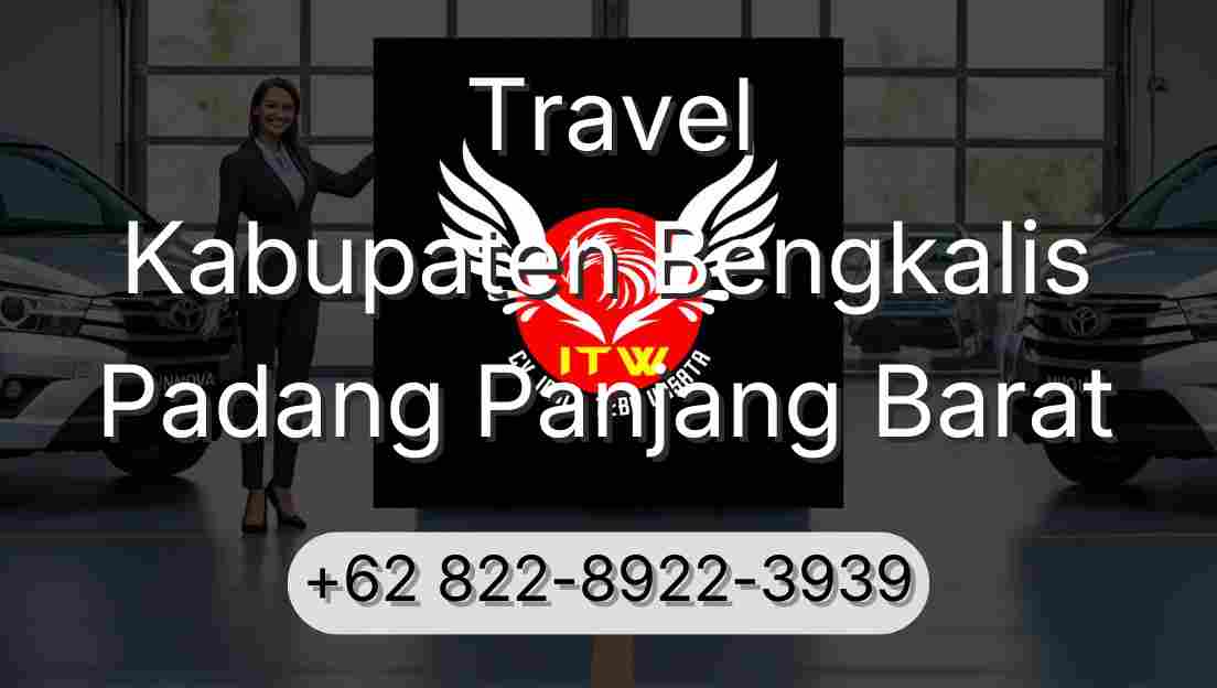 Travel Kabupaten Bengkalis Padang Panjang Barat