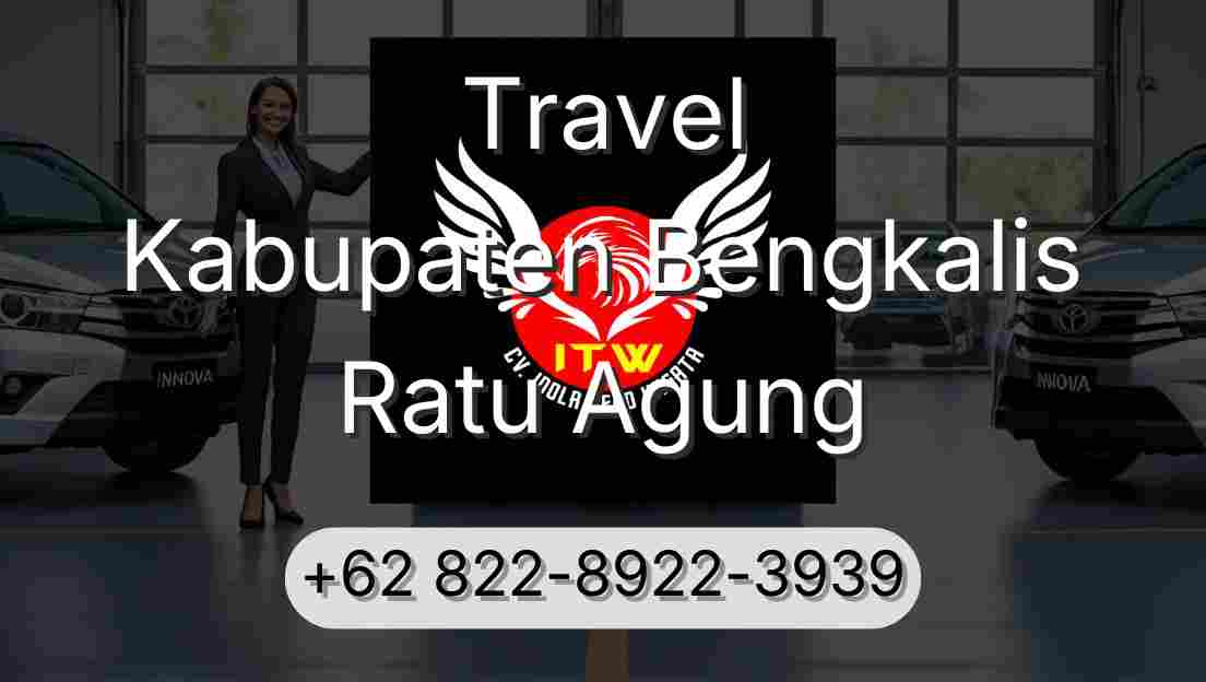 Travel Kabupaten Bengkalis Ratu Agung