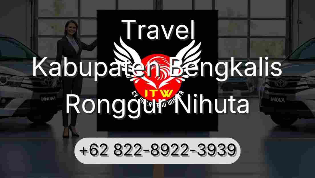 Travel Kabupaten Bengkalis Ronggur Nihuta