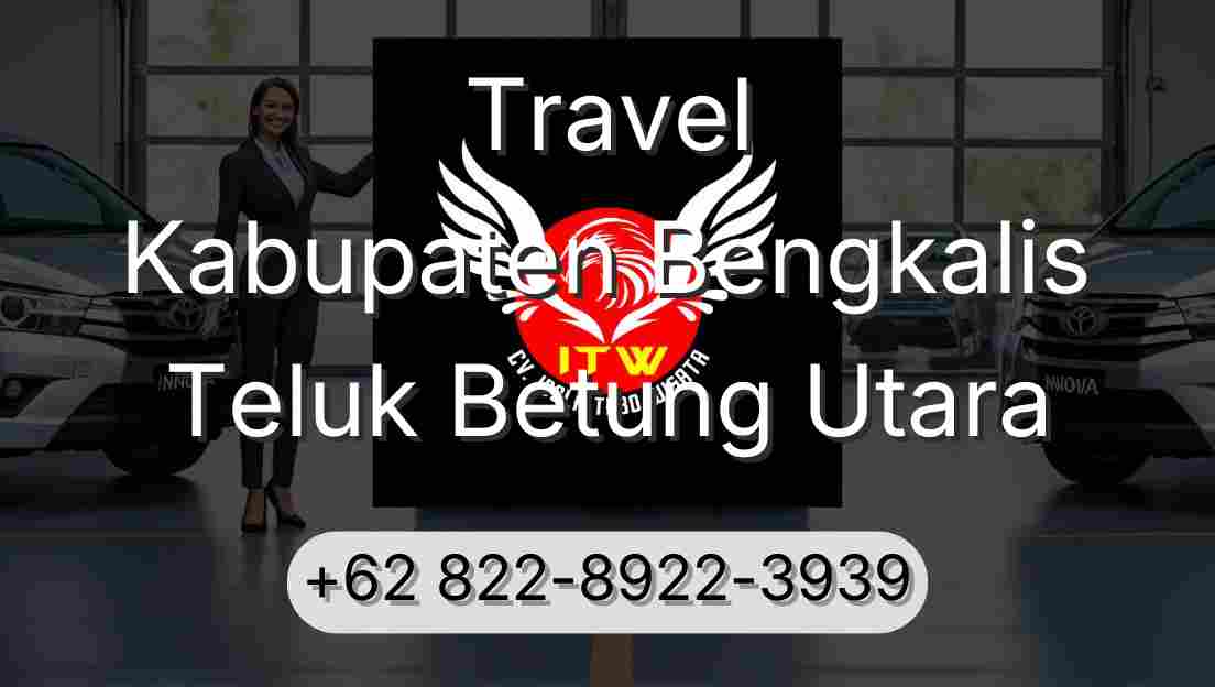 Travel Kabupaten Bengkalis Teluk Betung Utara