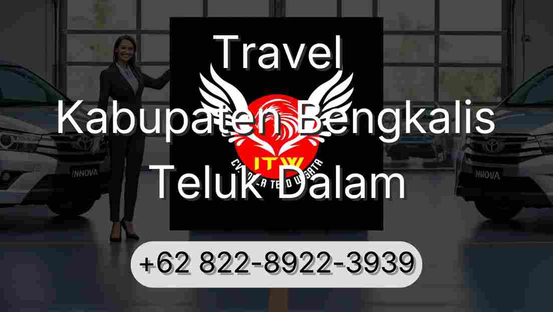 Travel Kabupaten Bengkalis Teluk Dalam