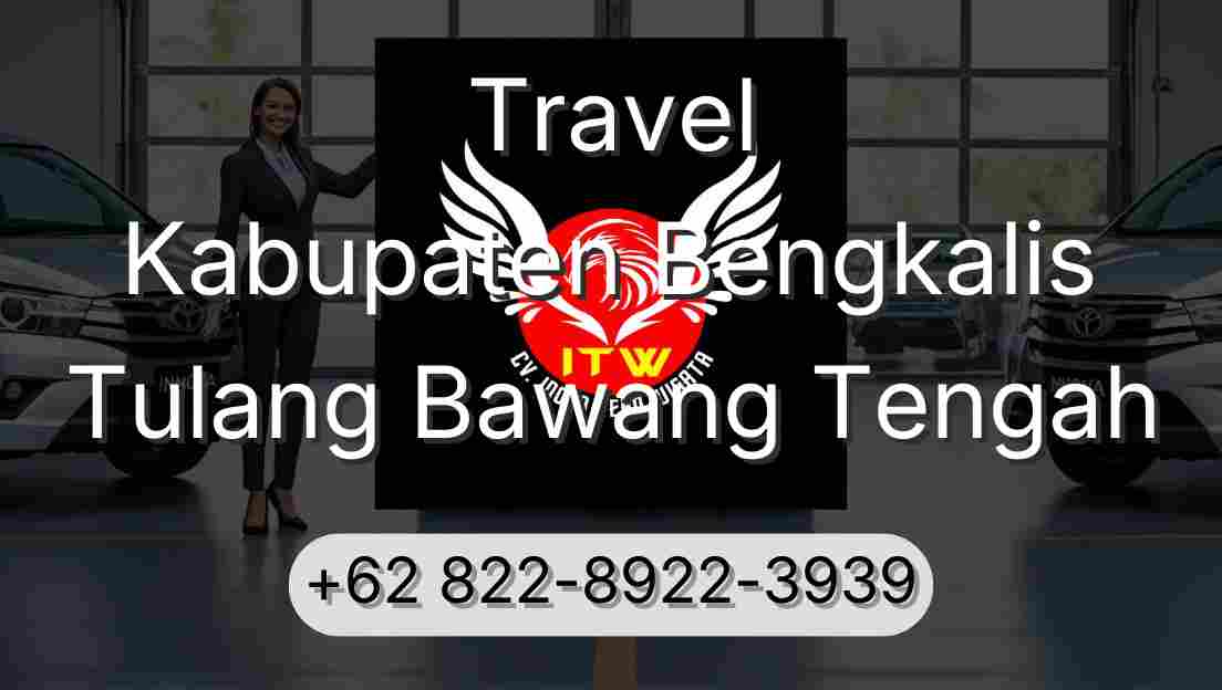 Travel Kabupaten Bengkalis Tulang Bawang Tengah