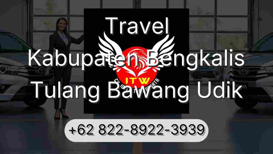 Travel Kabupaten Bengkalis Tulang Bawang Udik