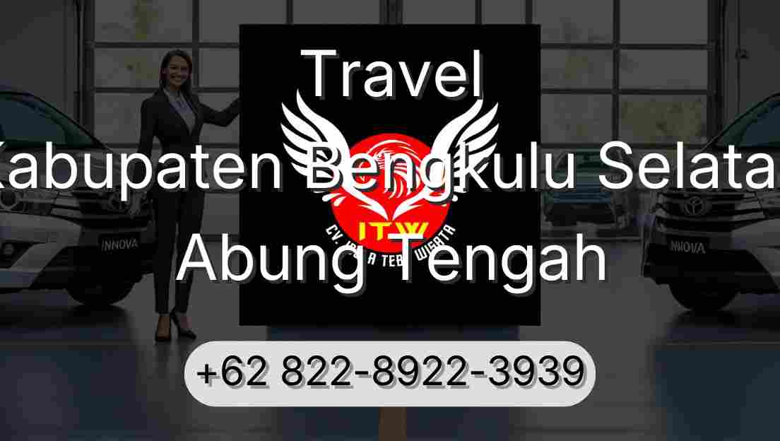 Travel Kabupaten Bengkulu Selatan Abung Tengah