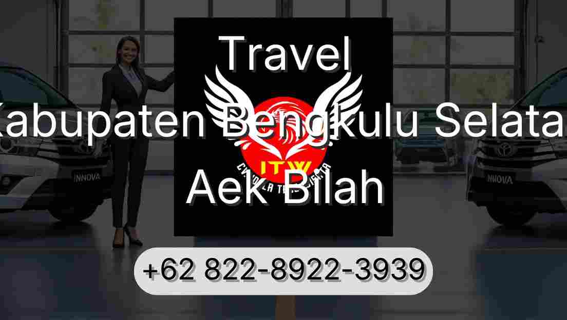 Travel Kabupaten Bengkulu Selatan Aek Bilah