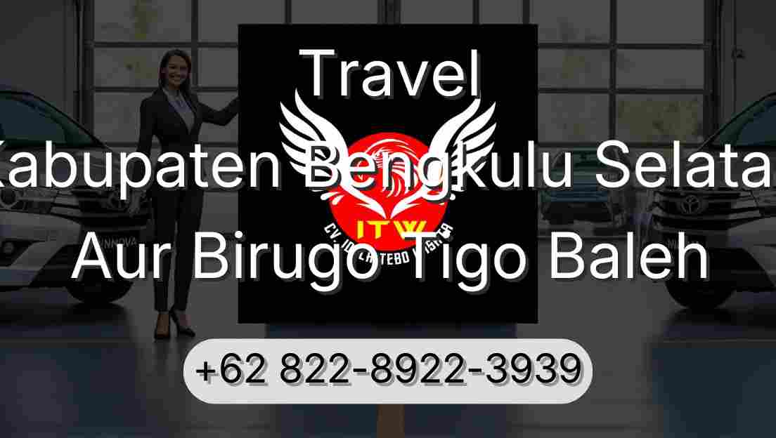 Travel Kabupaten Bengkulu Selatan Aur Birugo Tigo Baleh