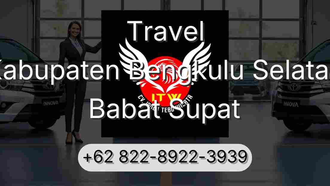 Travel Kabupaten Bengkulu Selatan Babat Supat