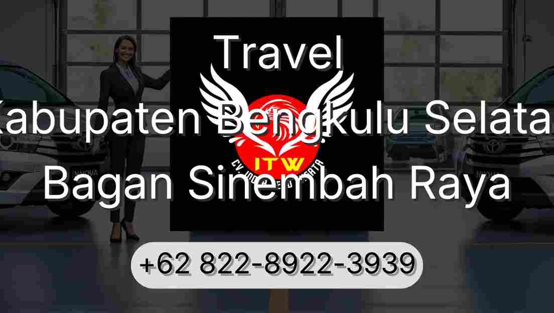 Travel Kabupaten Bengkulu Selatan Bagan Sinembah Raya