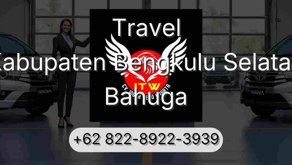 Travel Kabupaten Bengkulu Selatan Bahuga