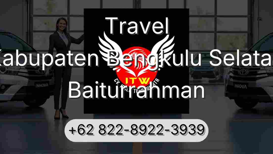 Travel Kabupaten Bengkulu Selatan Baiturrahman
