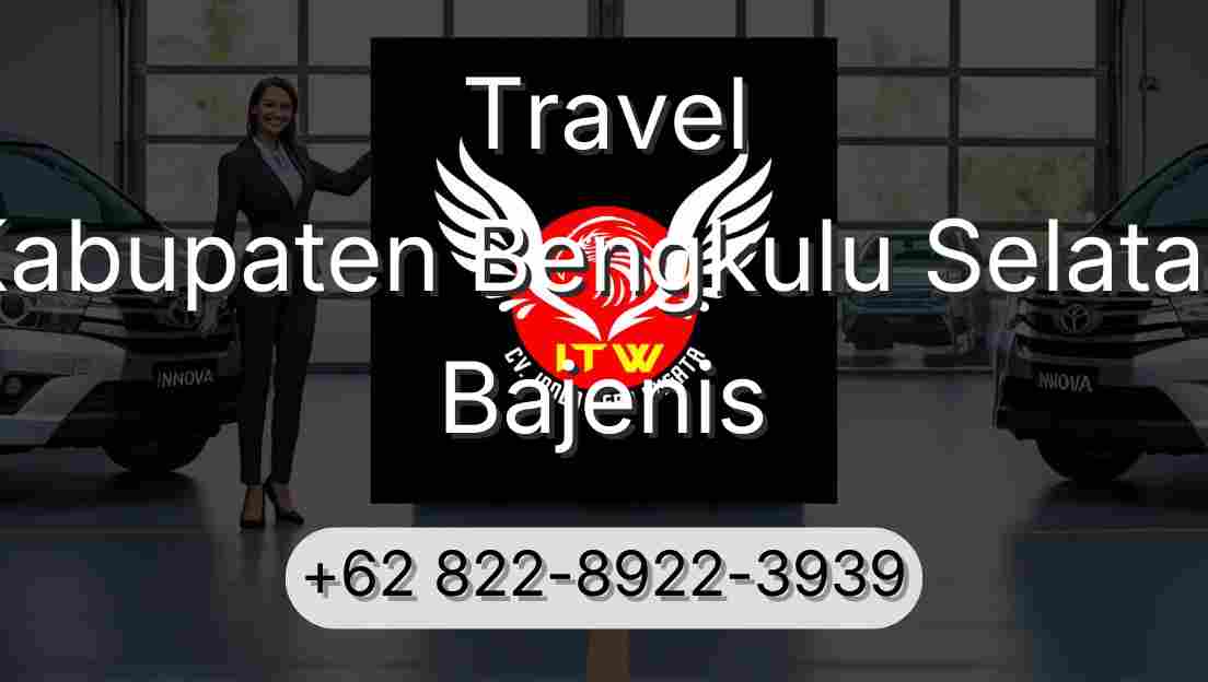 Travel Kabupaten Bengkulu Selatan Bajenis