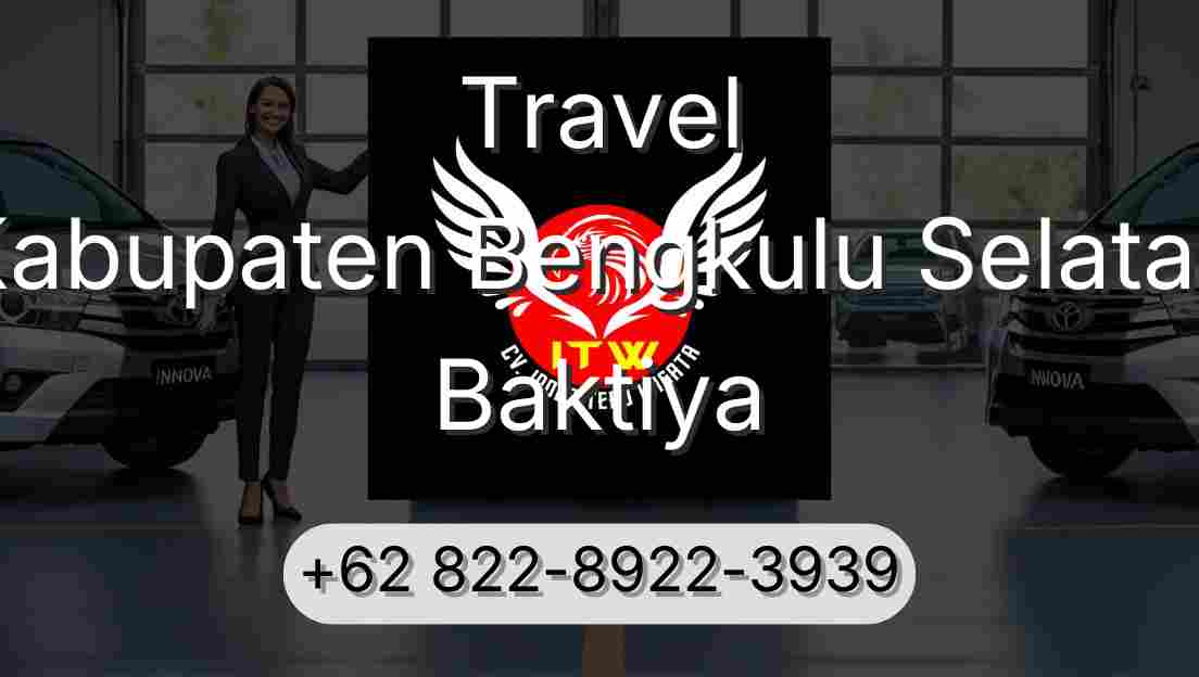 Travel Kabupaten Bengkulu Selatan Baktiya