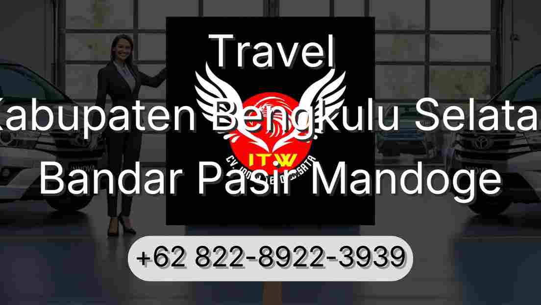 Travel Kabupaten Bengkulu Selatan Bandar Pasir Mandoge