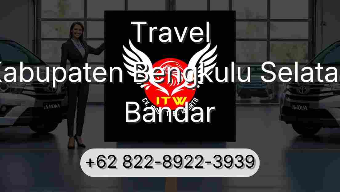 Travel Kabupaten Bengkulu Selatan Bandar