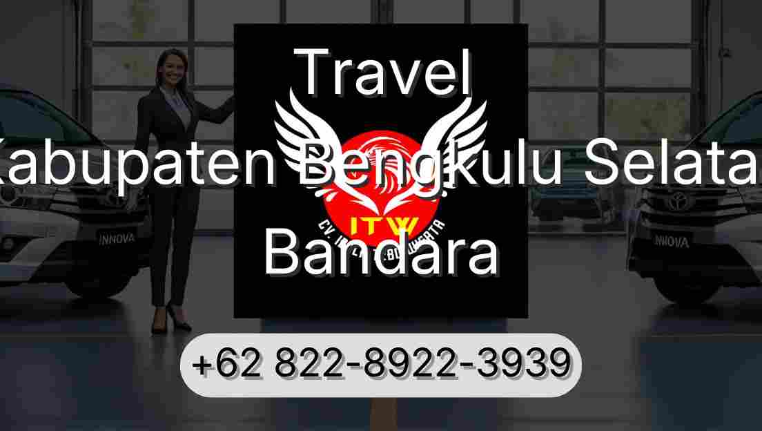 Travel Kabupaten Bengkulu Selatan Bandara