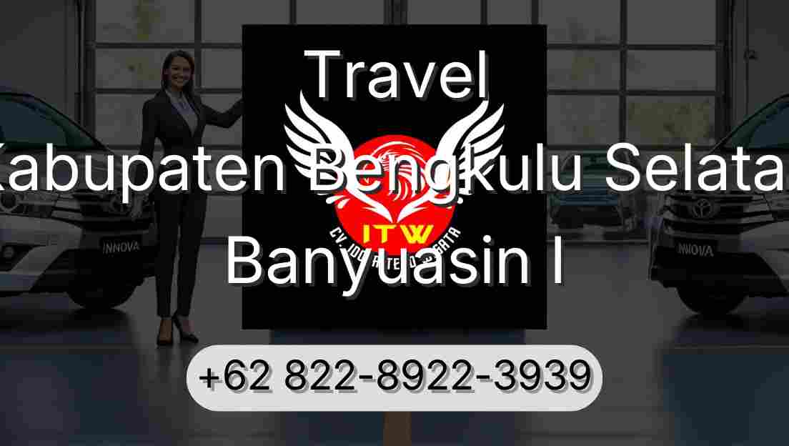 Travel Kabupaten Bengkulu Selatan Banyuasin I