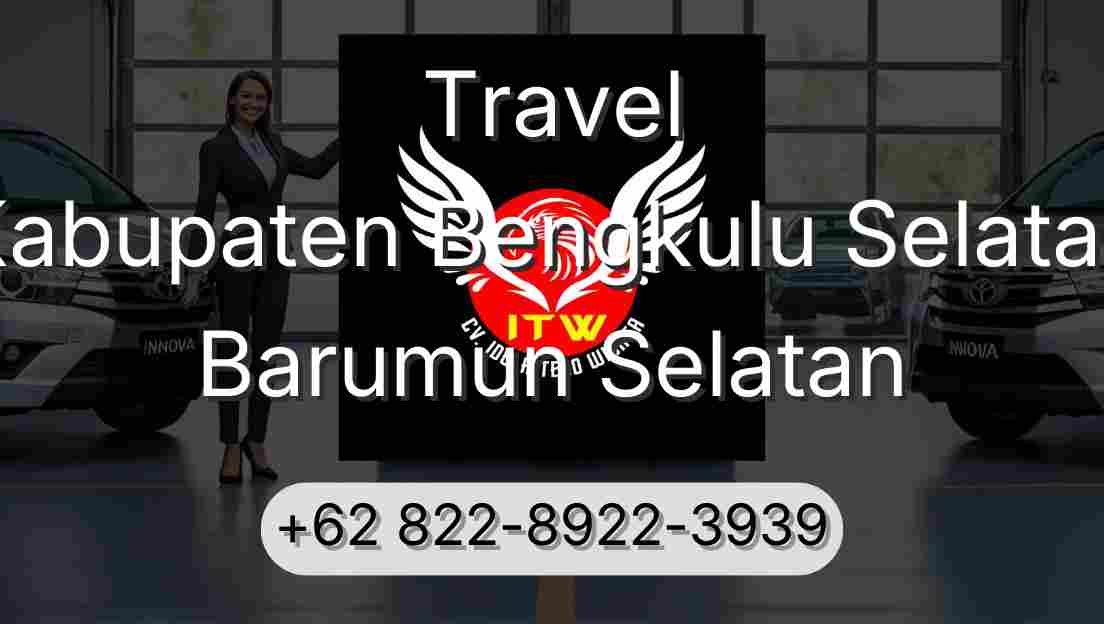 Travel Kabupaten Bengkulu Selatan Barumun Selatan