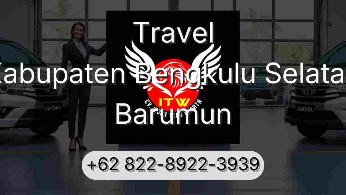 Travel Kabupaten Bengkulu Selatan Barumun