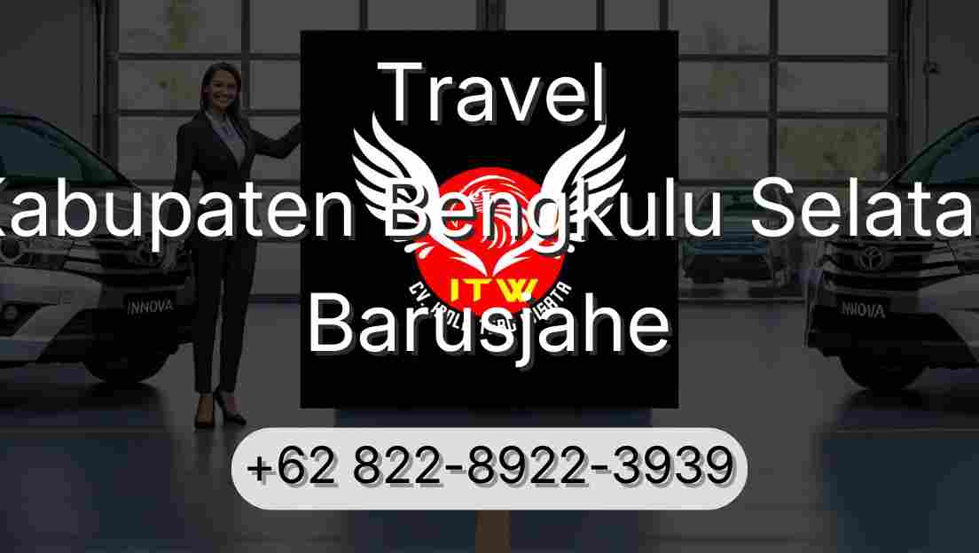 Travel Kabupaten Bengkulu Selatan Barusjahe