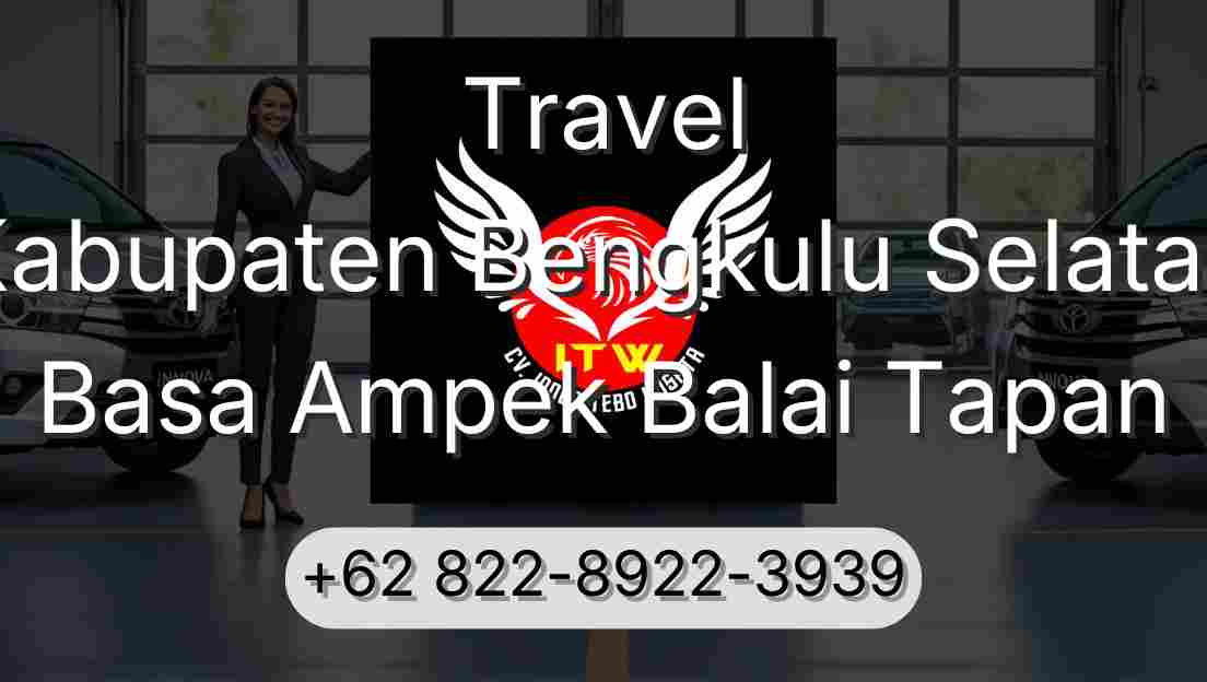 Travel Kabupaten Bengkulu Selatan Basa Ampek Balai Tapan