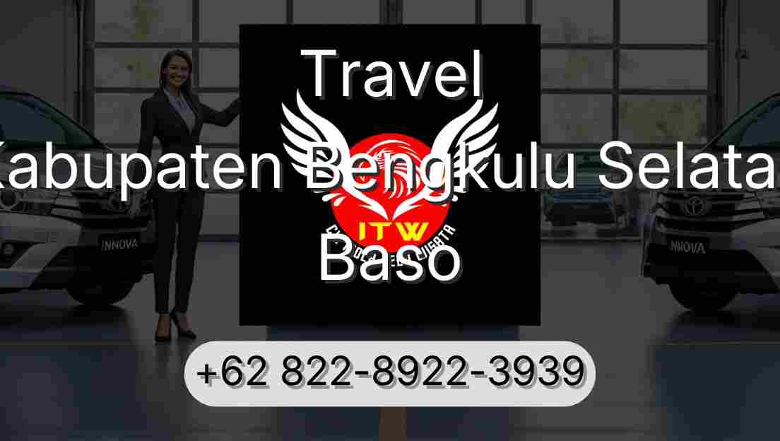 Travel Kabupaten Bengkulu Selatan Baso