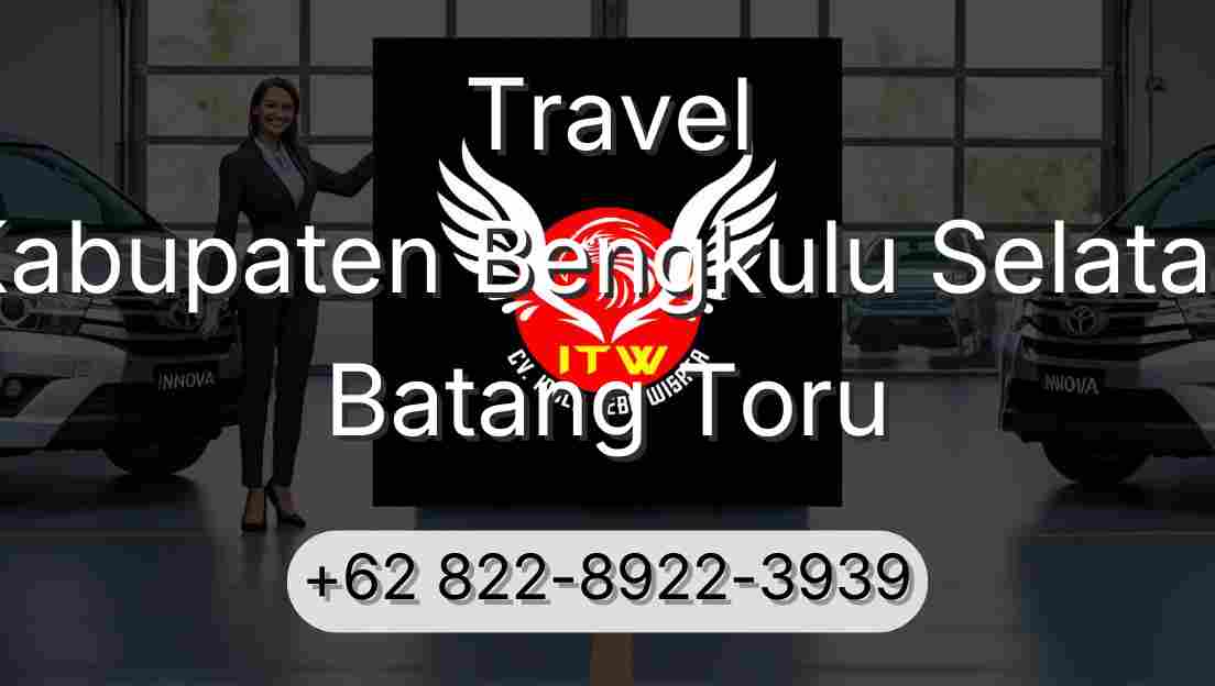 Travel Kabupaten Bengkulu Selatan Batang Toru
