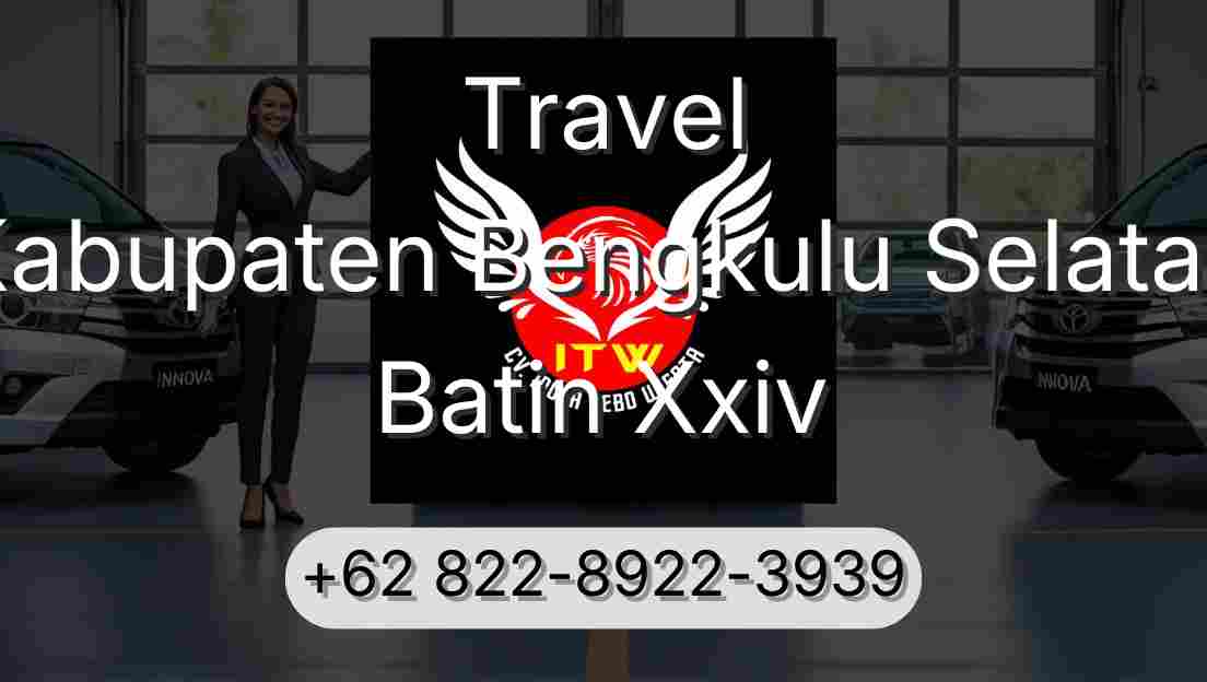 Travel Kabupaten Bengkulu Selatan Batin Xxiv