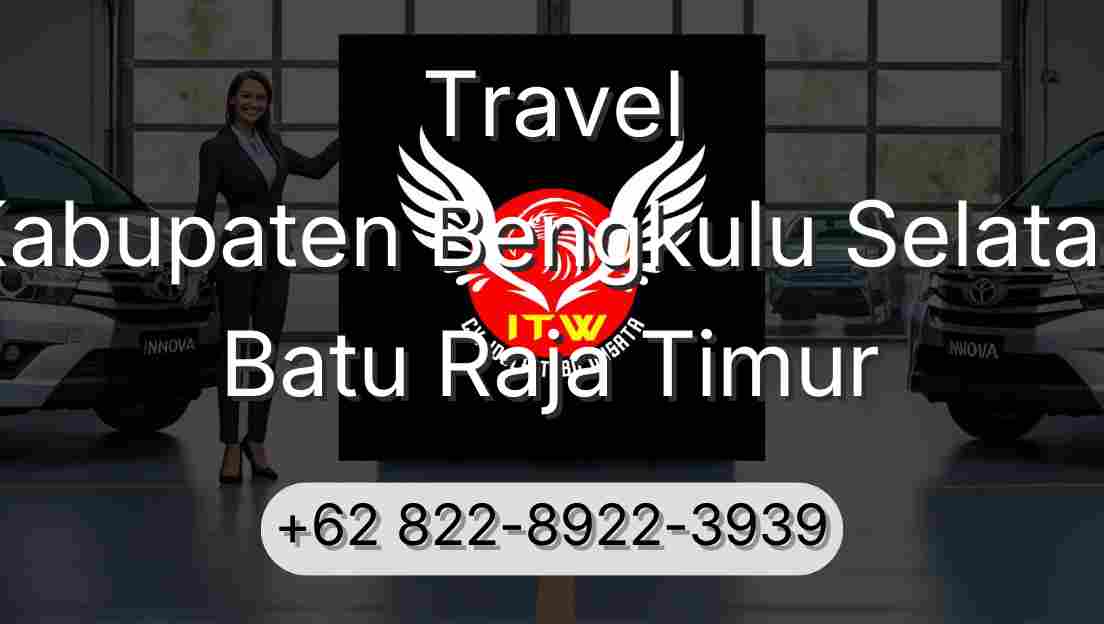 Travel Kabupaten Bengkulu Selatan Batu Raja Timur
