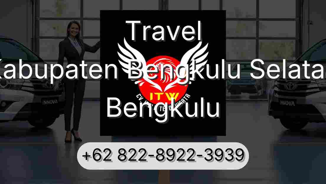 Travel Kabupaten Bengkulu Selatan Bengkulu