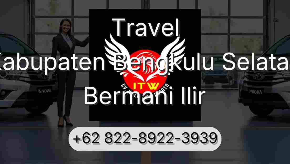 Travel Kabupaten Bengkulu Selatan Bermani Ilir